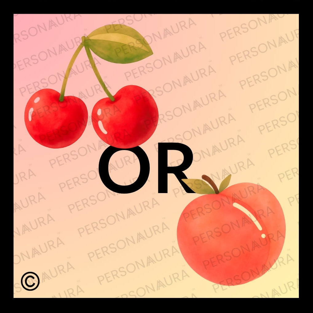 Cherries or Peaches