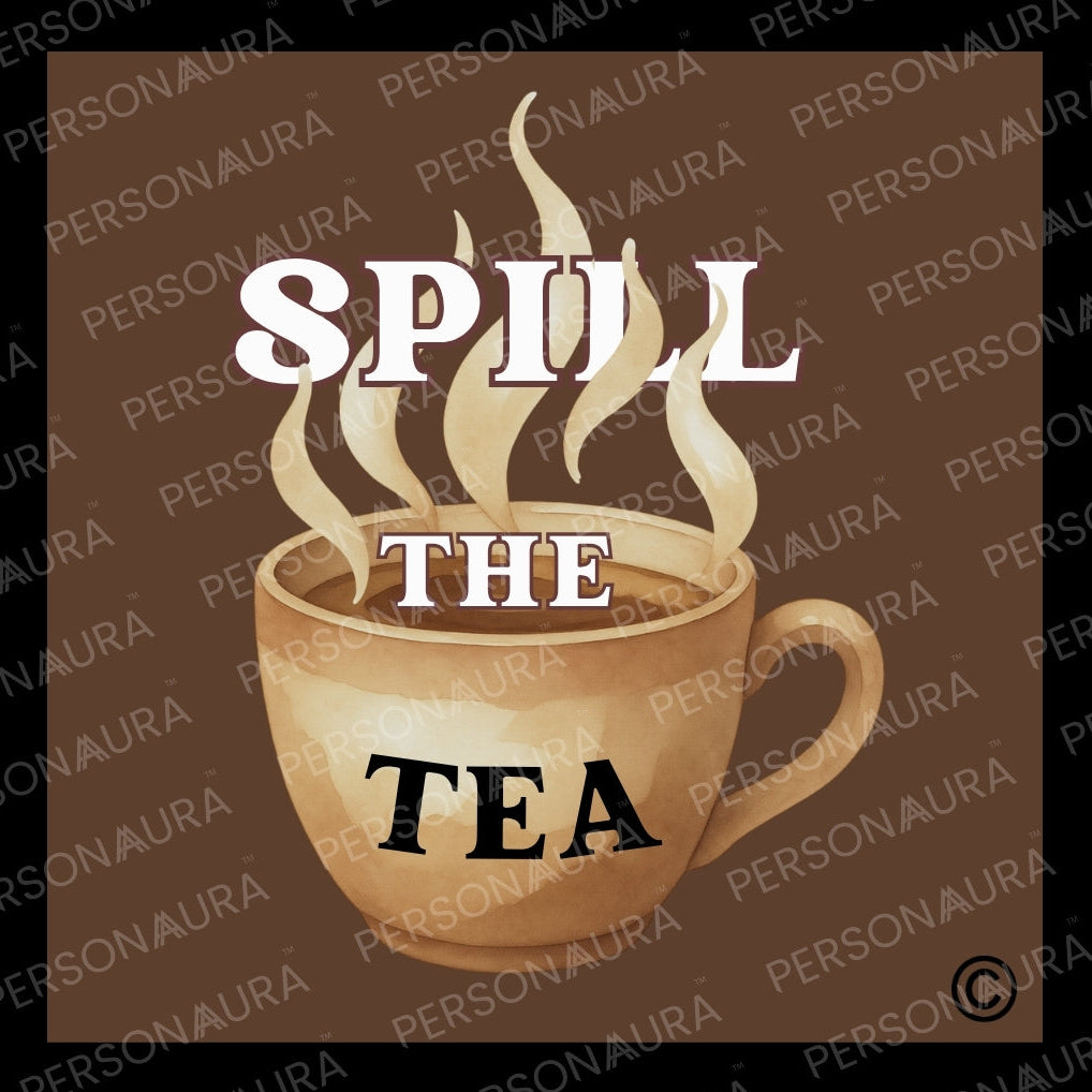 Spill The Tea