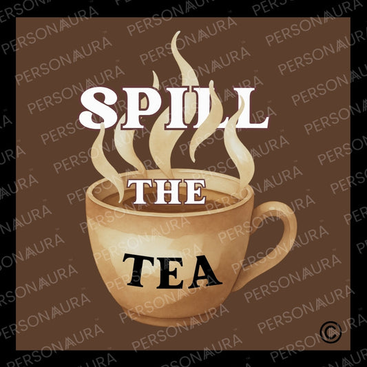 Spill The Tea