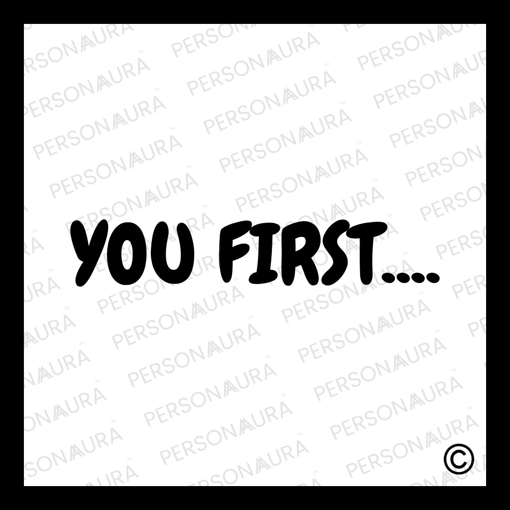 You First....